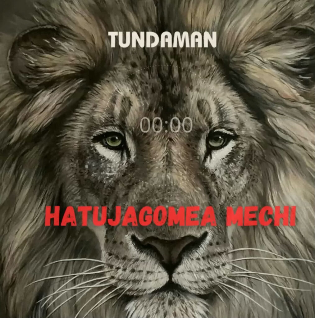  Tunda Man – Hatujagomea